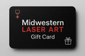 Midwestern Laser Art Gift Card
